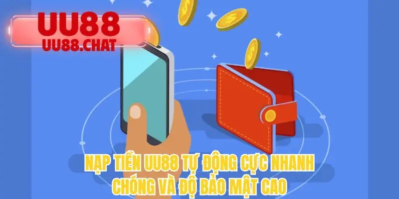 Nạp Tiền UU88 - Bí Kíp Giao Dịch Nhanh Chóng Và An Toàn - BETMIRA69