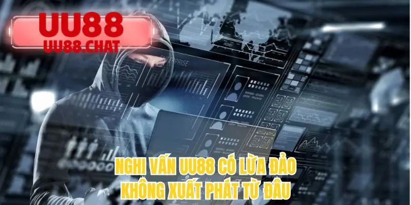 UU88 Có Lừa Đảo Không - Tiết Lộ Sự Thật Đằng Sau - BETMIRA69