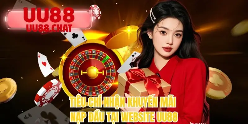 Khuyến Mãi Nạp Đầu Cực Hấp Dẫn Cho Người Tham Gia UU88 - BETMIRA69